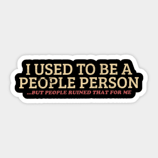 I Used To Be A People Person - retro colour Sticker